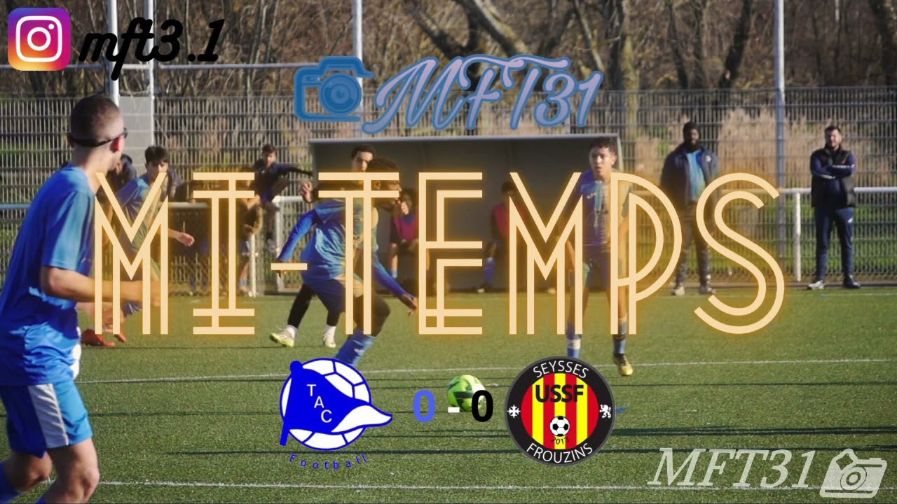 Résumé Match TAC - Seysses Frouzins Coupe Occitanie U17 32ème de Finale | MFT31
