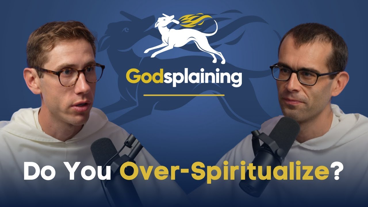 Do You Over-Spiritualize? | Frs. Jacob-Bertrand Janczyk & Bonaventure Chapman