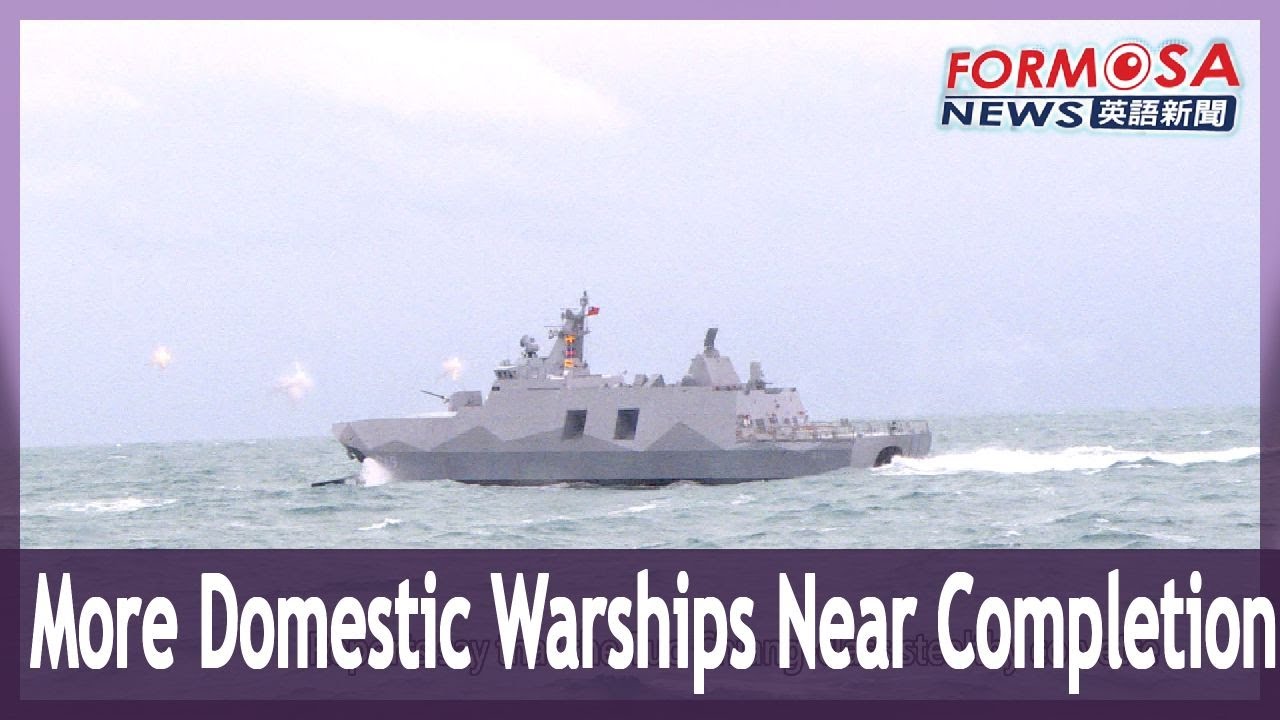 First production run of Taiwan’s domestically produced naval corvettes near completion｜Taiwan News