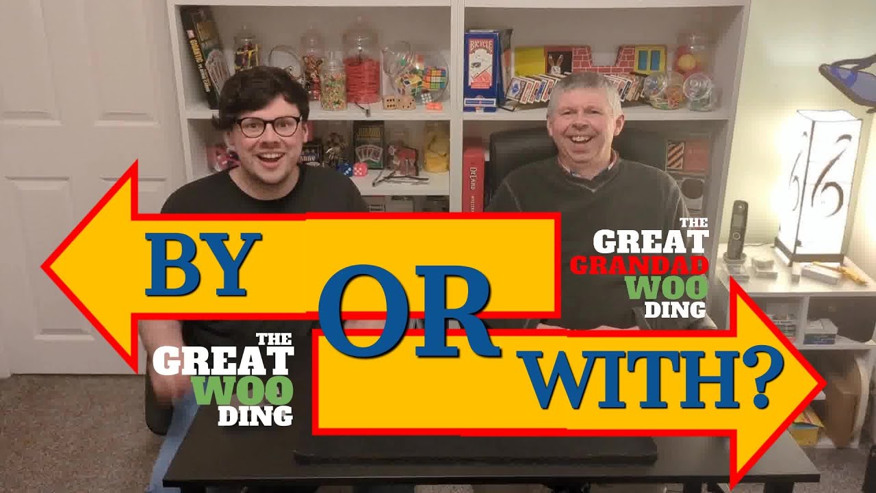 By or With? // Trick & Tutorial // ...With Woo Ding Wisdom!