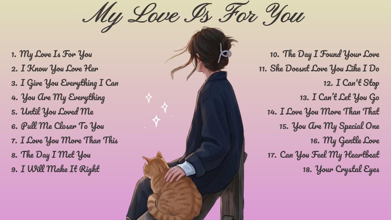 My Love Is For You🌸Songs Playlist🌻 Love Song🍃Official Music Video🍁Song Lyrics