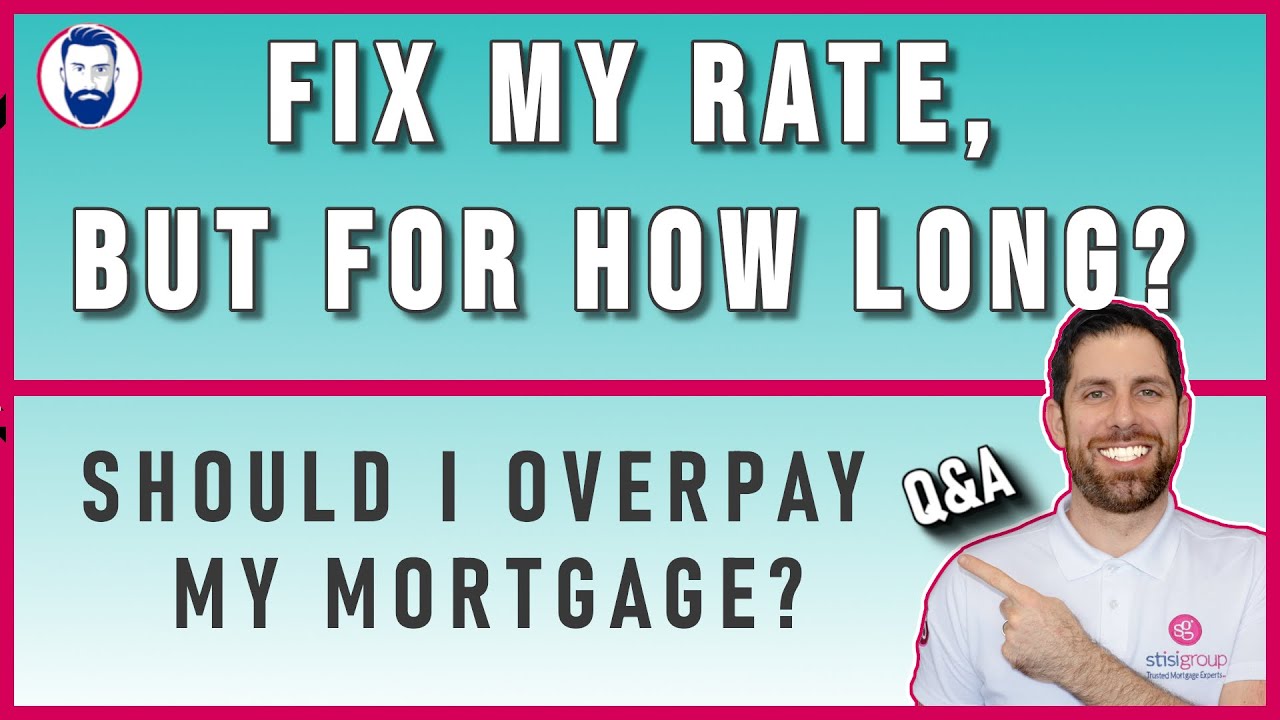How long should I fix my mortgage for? Should I overpay my mortgage? #AskTheBeardedBroker