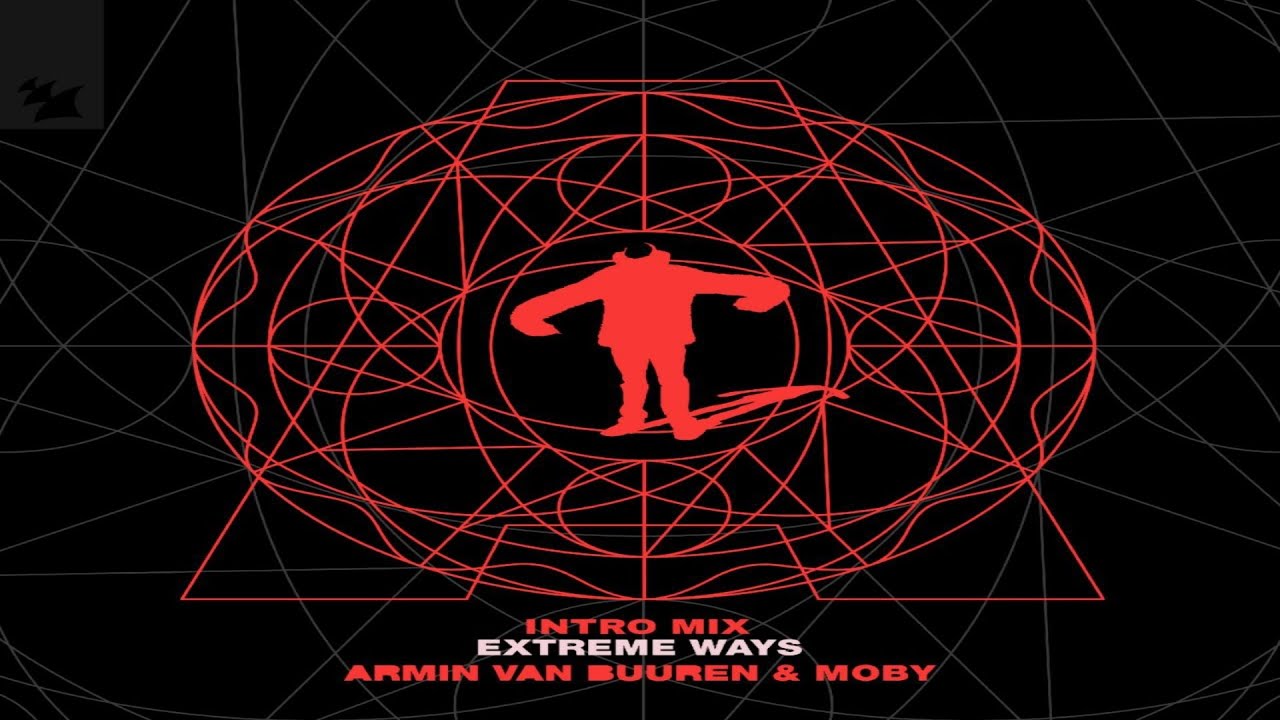 Armin van Buuren & Moby - Extreme Ways (Intro Mix)