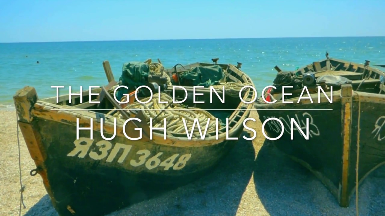 The Golden Ocean - Hugh Wilson