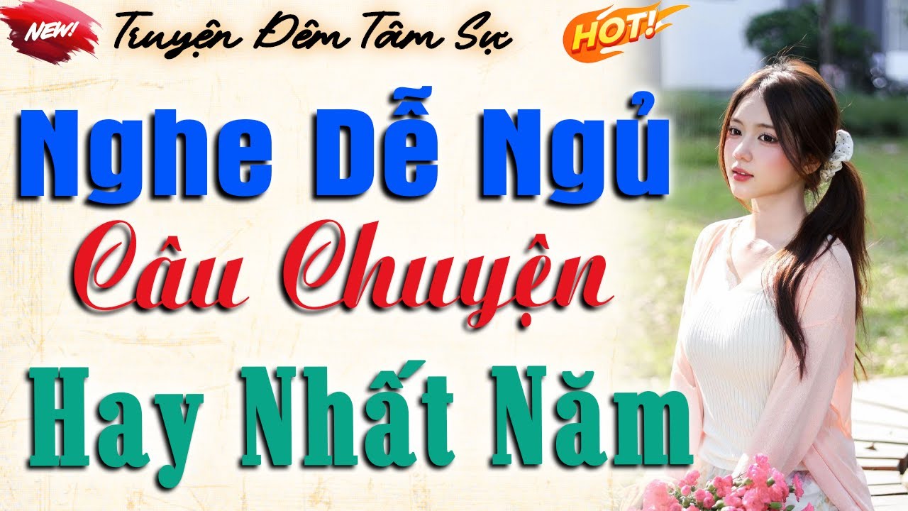 Đọc Truyện Đêm Khuya - Tâm Sự Thực Tế hay Nhất Năm | 15 Phút Đọc Truyện Đêm Khuya Tâm Sự Dễ Ngủ