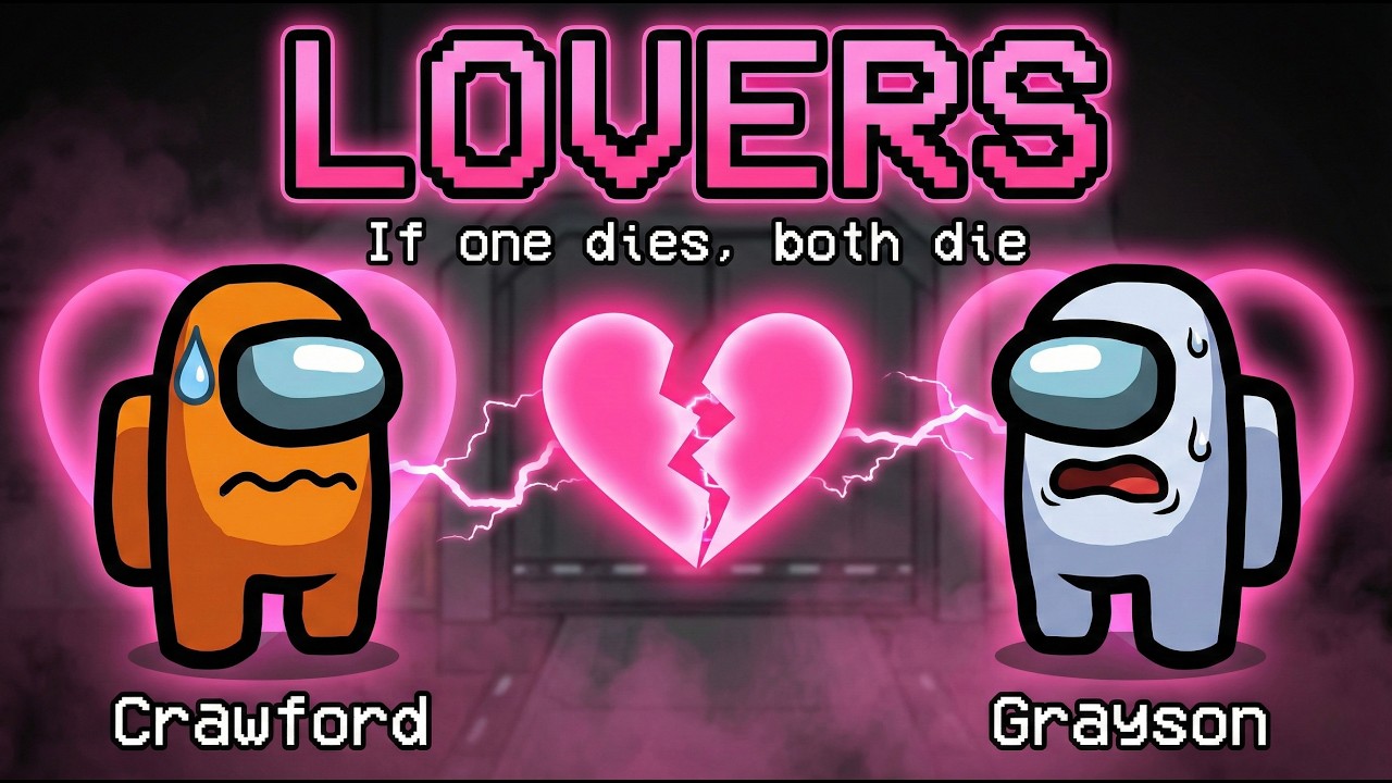AMONG US WITH NEW LOVERS ROLE!!