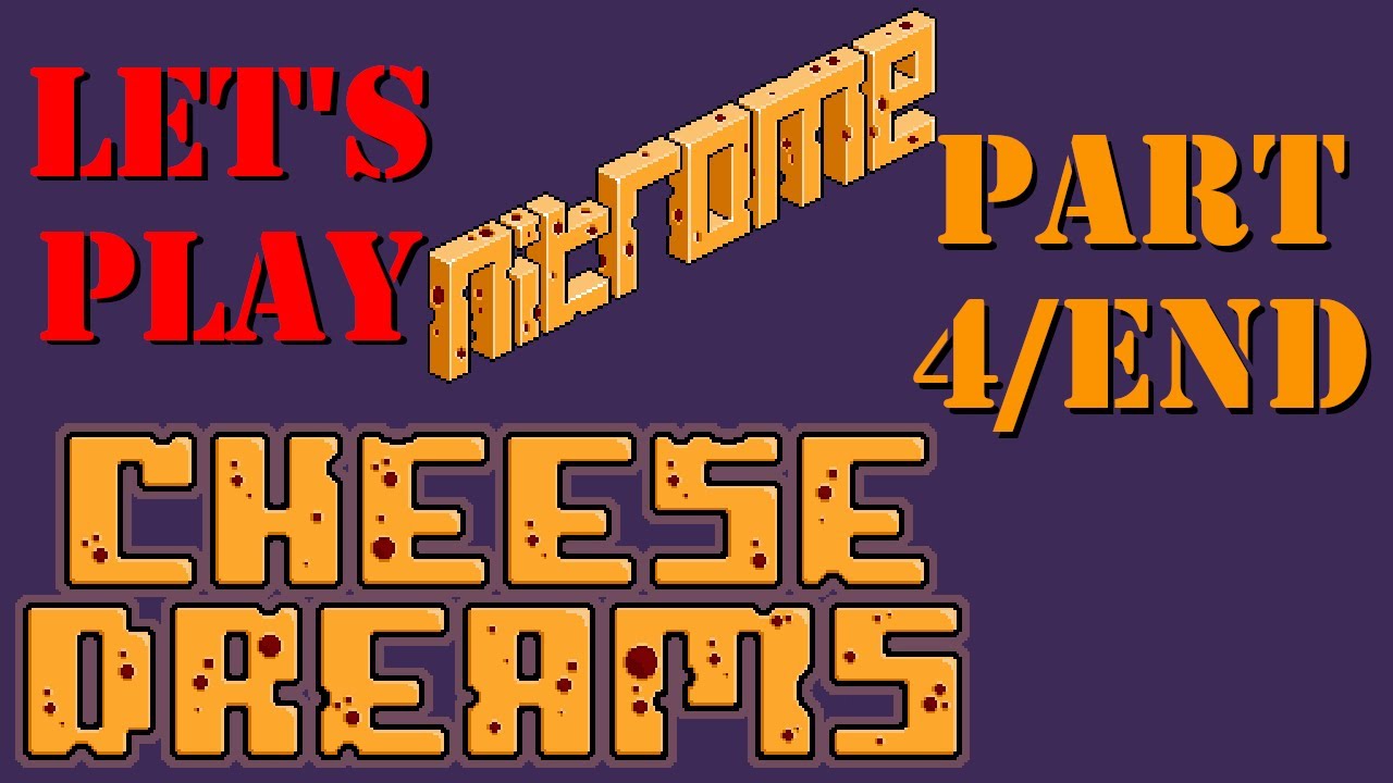 Let's Play Nitrome: Cheese Dreams Part 4 and The Ending