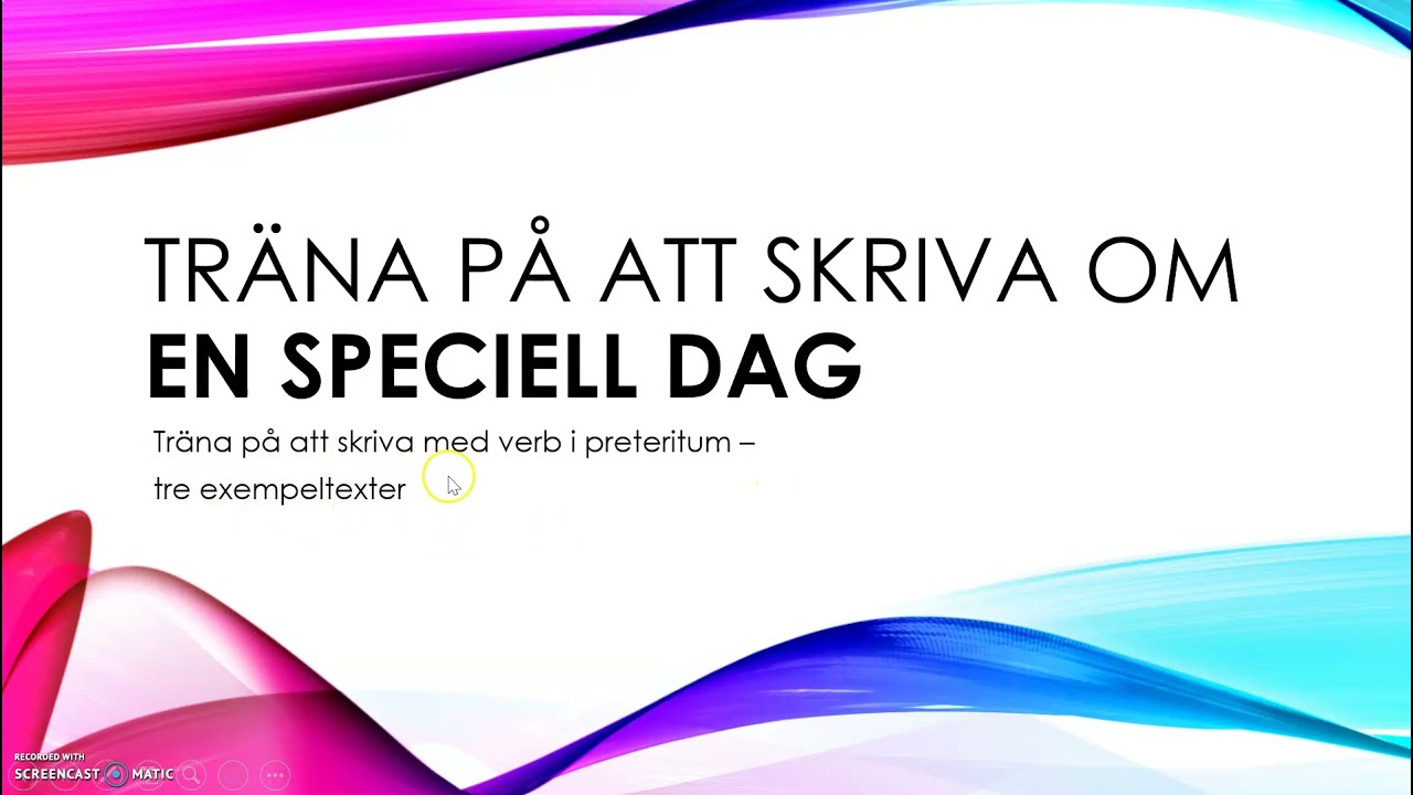 Träna på att skriva om EN SPECIELL DAG