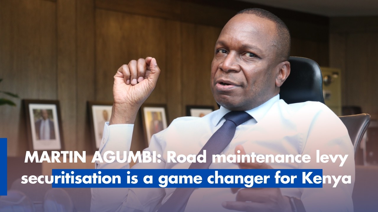 MARTIN AGUMBI: Road maintenance levy securitisation is a game changer for Kenya