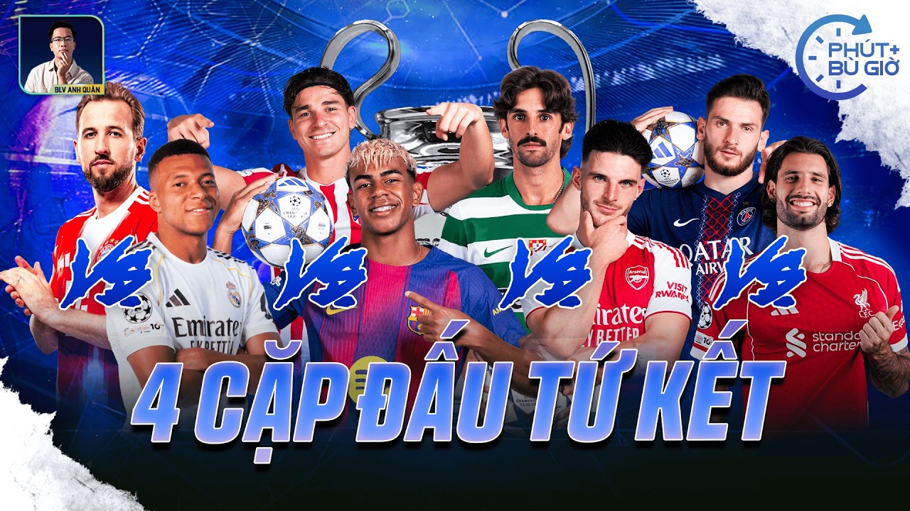 PHÚT BÙ GIỜ | XÁC ĐỊNH 4 CẶP ĐẤU TỨ KẾT CHAMPIONS LEAGUE 2025/2026