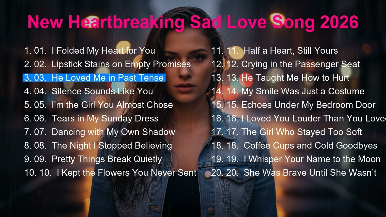 Heartbreaking Love Songs 2026 | Beautiful Sad Melodies | Touching Playlist