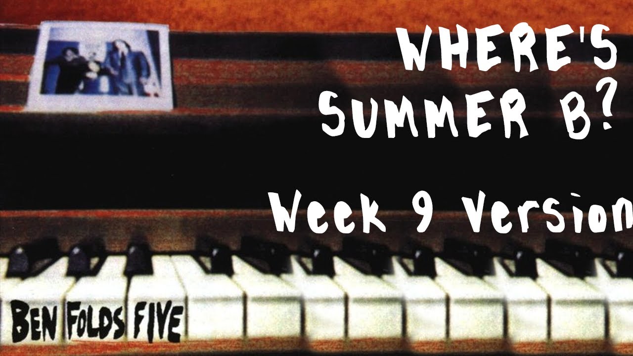 Ben Folds Five - Where's Summer B? (Week 9 Version) (from apartment requests live stream)