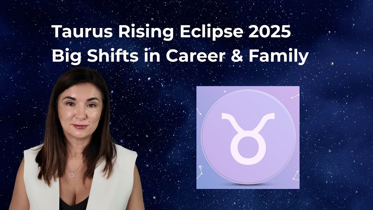 Taurus Rising Eclipse 2025 🔮 Big Shifts in Career & Family