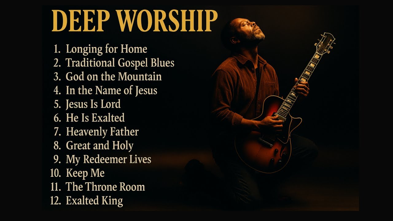 ✨ Deep Worship | 14 Original Gospel Blues Songs | Full Album 2025