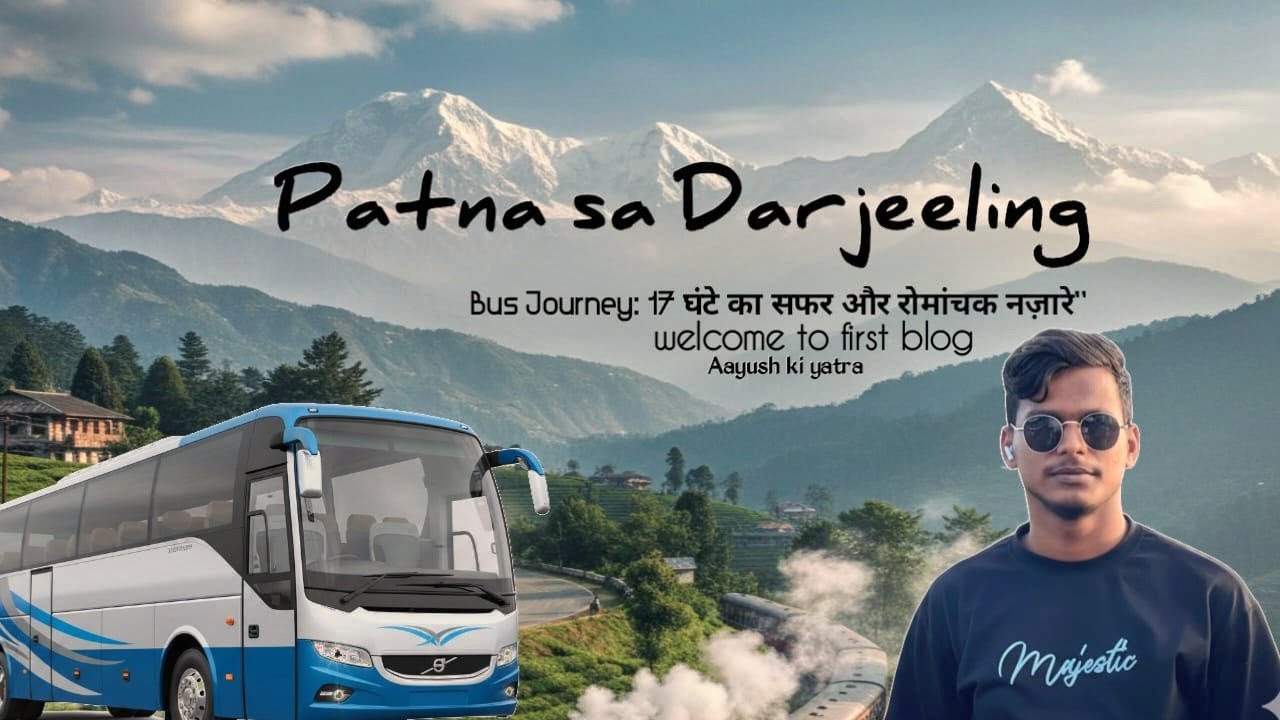 Patna to Darjeeling Bus Tour | रात भर का सफ़र और सुबह कंंचनजंगा के नज़ारे! 🌄