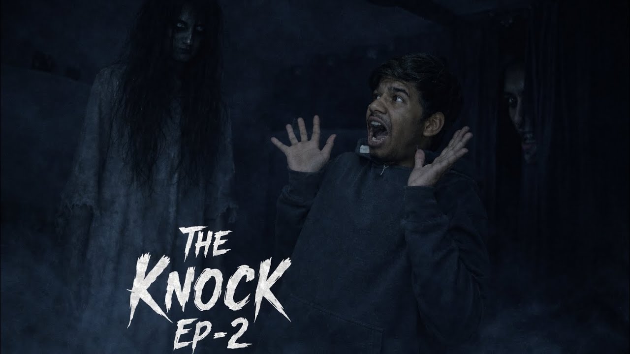 THE KNOCK . EP - 2 .  #horror  #viral #scary  #ytlongvideo  #longvideo #mystery#relatable #mustwatch