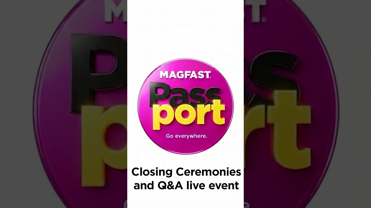 MAGFAST: The PASSPORT Closing Ceremonies and Q&A live event
