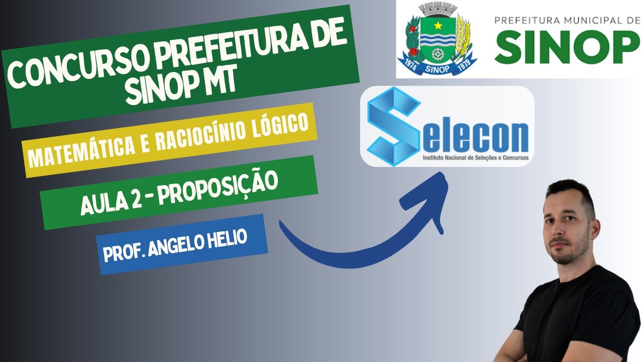 Concurso Prefeitura Sinop | Matemática e Raciocínio Lógico SELECON | Conectivos Lógicos