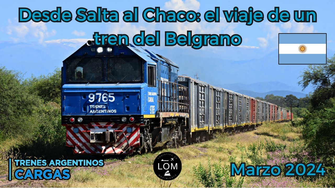 Desde Salta al Chaco: el largo viaje de un tren cargado del Belgrano - Marzo 2024