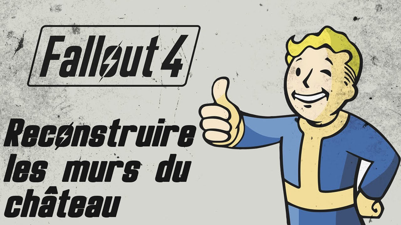 Fallout 4 - (Aide)Reconstruire les murs du Château