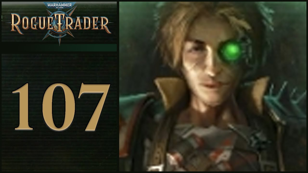 Allies Against Chorda - Let's Play Warhammer 40,000: Rogue Trader! - 107 [Full Release - Daring]