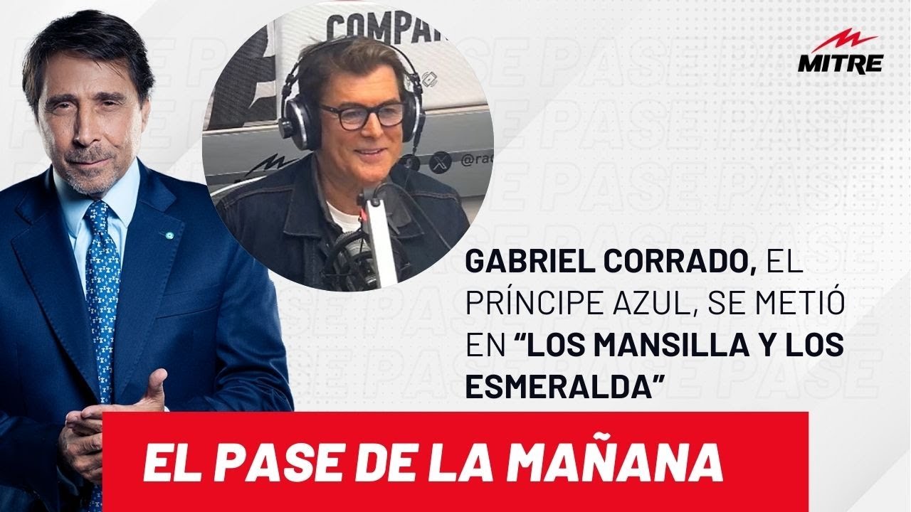 El Pase de la Mañana: Gabriel Corrado, el príncipe azul, se metió en “Los Mansilla y los Esmeralda”