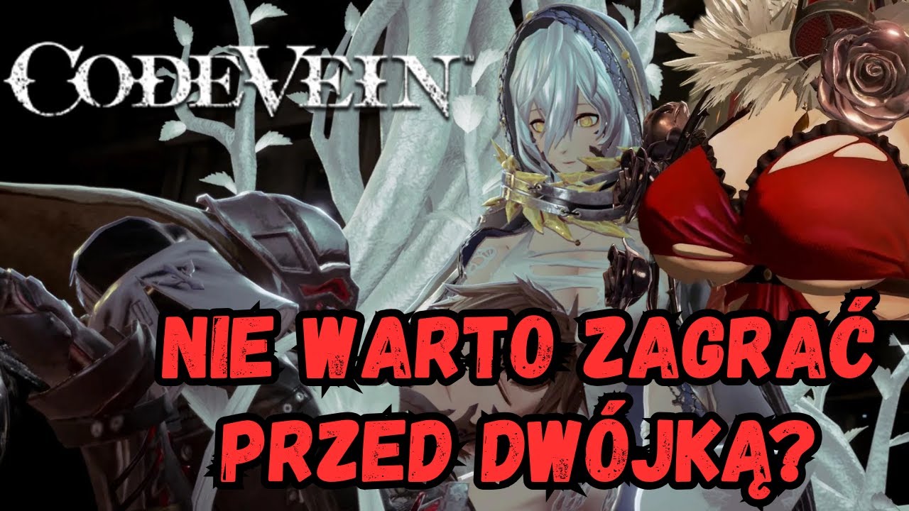 MUSISZ zagrać w Code Vein przed Code Vein 2?