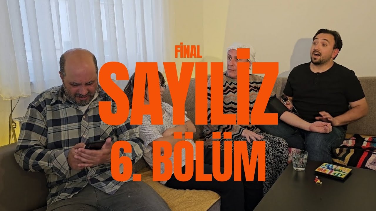 SAYILİZ 6. BÖLÜM
