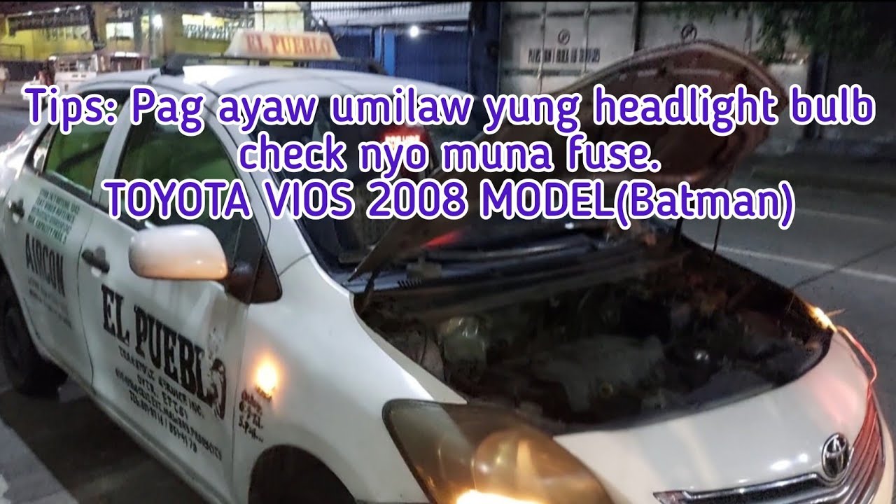 Tips: Pag ayaw umilaw yung headlight bulb check nyo muna fuse. TOYOTA VIOS 2008 MODEL(Batman)
