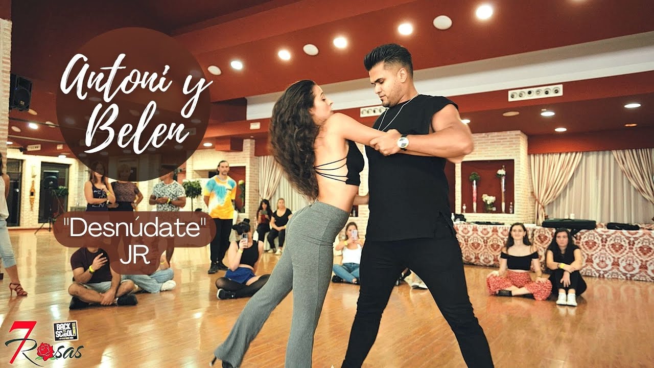 DESNUDATE - JR / ANTONI Y BELEN / Bachata in Madrid 7 Rosas