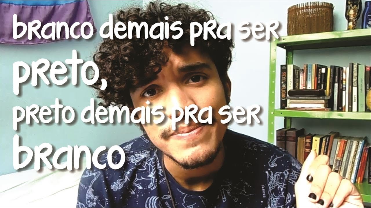 BRANCO DEMAIS PRA SER PRETO, PRETO DEMAIS PRA SER BRANCO