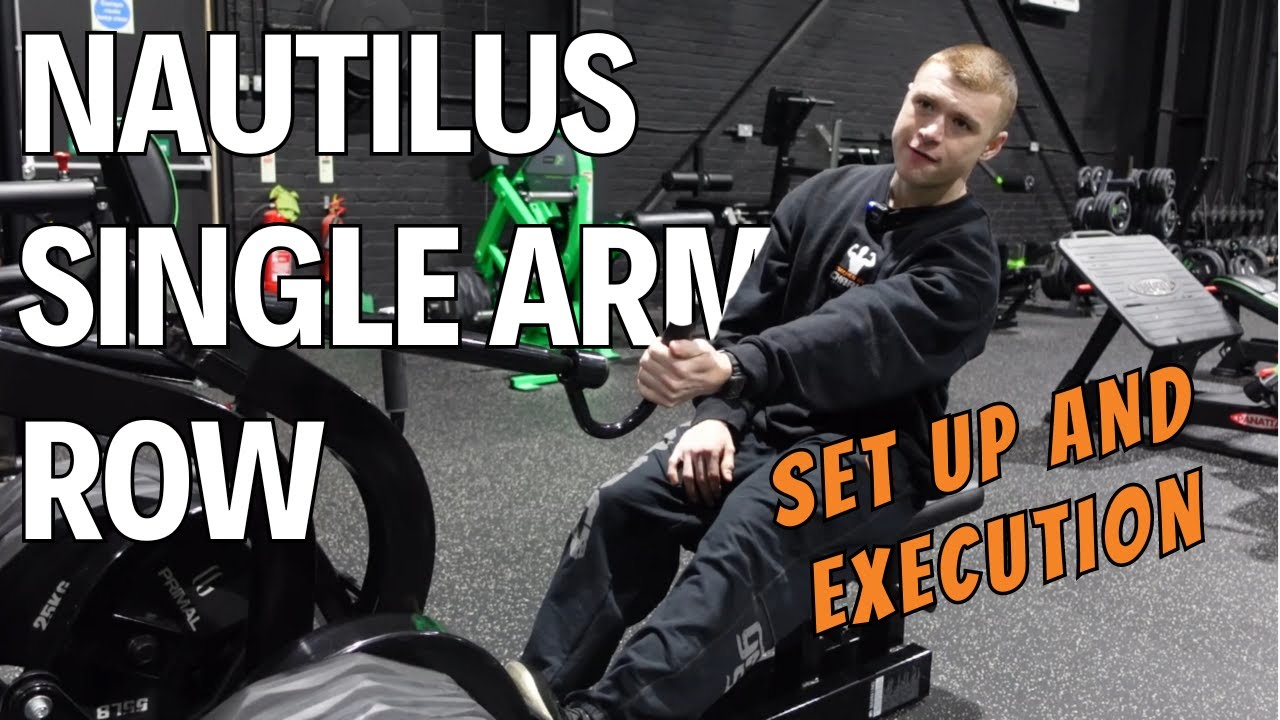 Nautilus Single Arm Row - Set Up & Execution