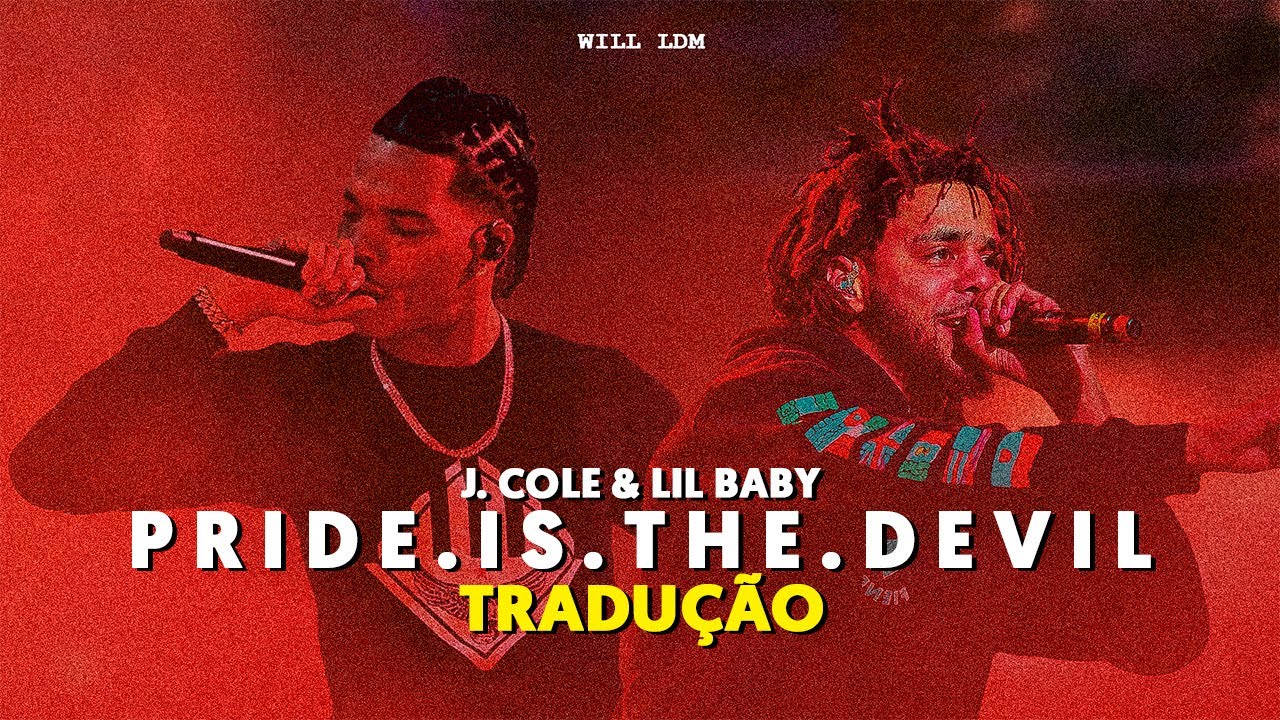 J. Cole, Lil Baby - p r i d e . i s . t h e . d e v i l (Tradução)