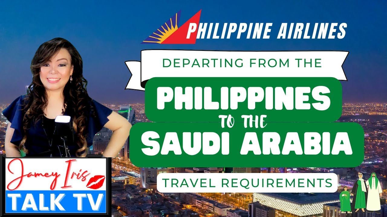 From the Philippines to the Kingdom of Saudi Arabia Travel Requirements