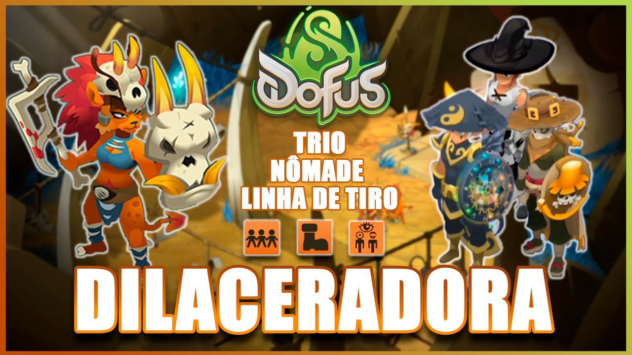 [DOFUS] Dilaceradora (Déchireuse) - Trio + Nômade + Linha de Tiro (Temporada da Caça)