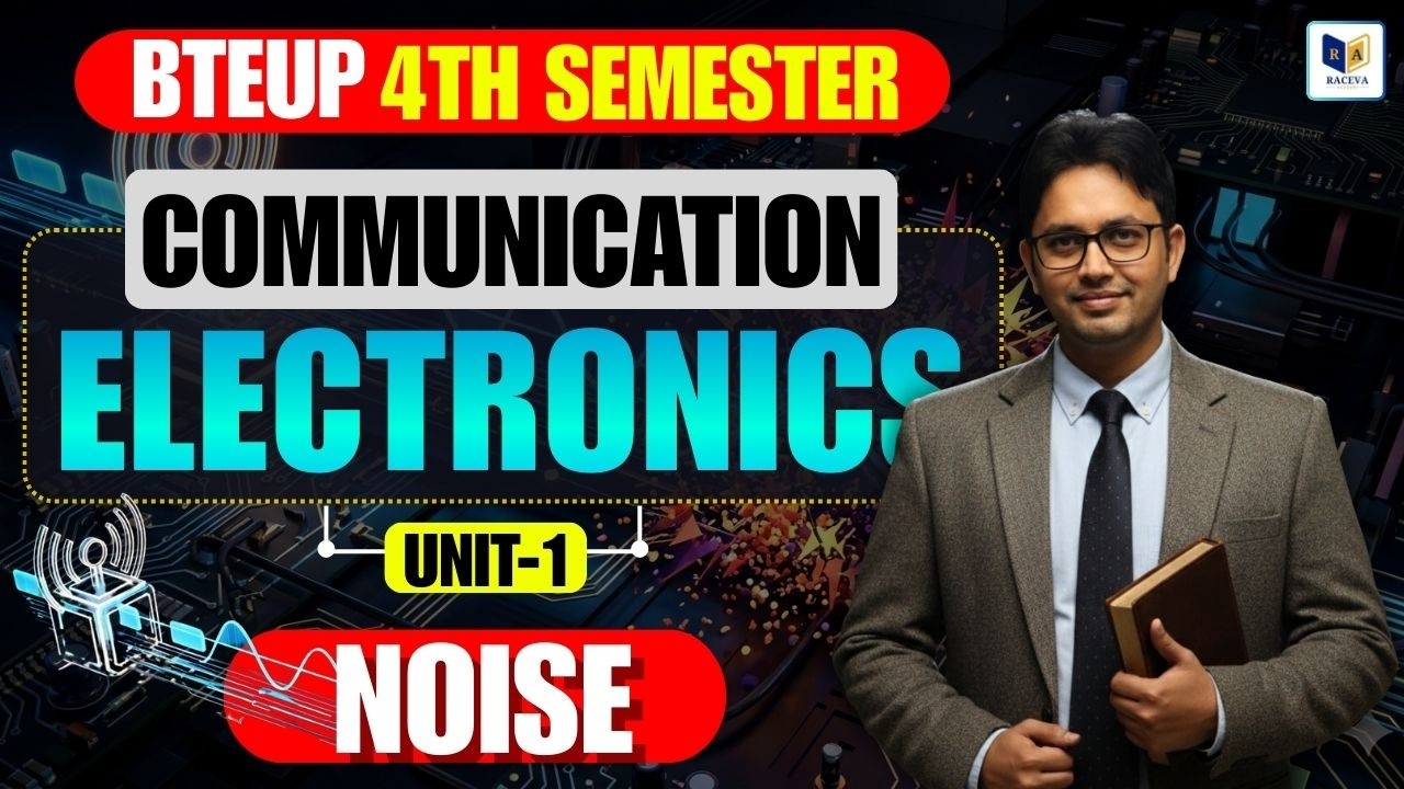 Communication Electronics Unit-1 Noise | BTEUP 4th Semester Complete Explanation | LEC-3
