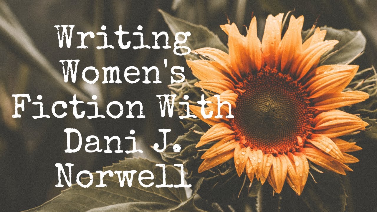 Writing Women's Fiction With Dani J. Norwell - The Worthy Writers Podcast