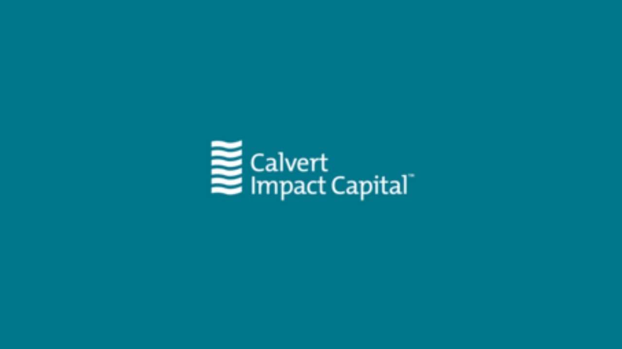 Growing Impact Report - Principle 4 - Case #14: Calvert Impact Capital