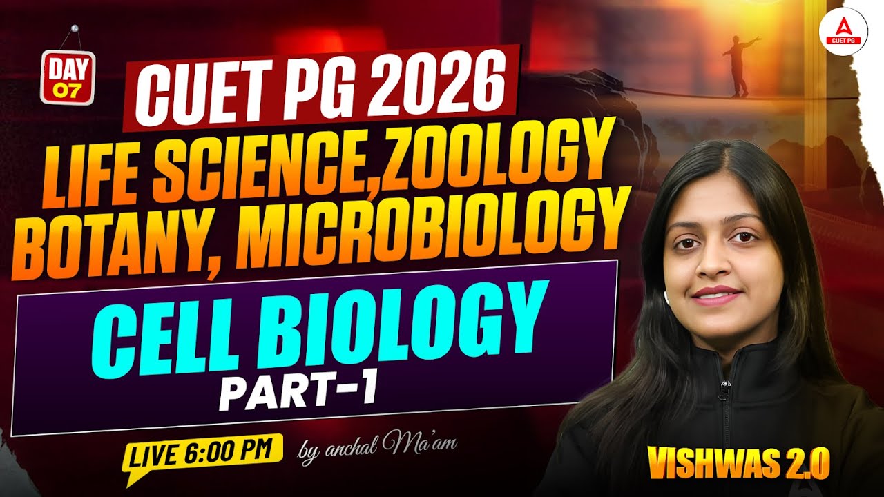CUET PG 2026 | Life Science, Zoology, Botany, Microbiology-CELL BIOLOGY | CUET PG Preparation