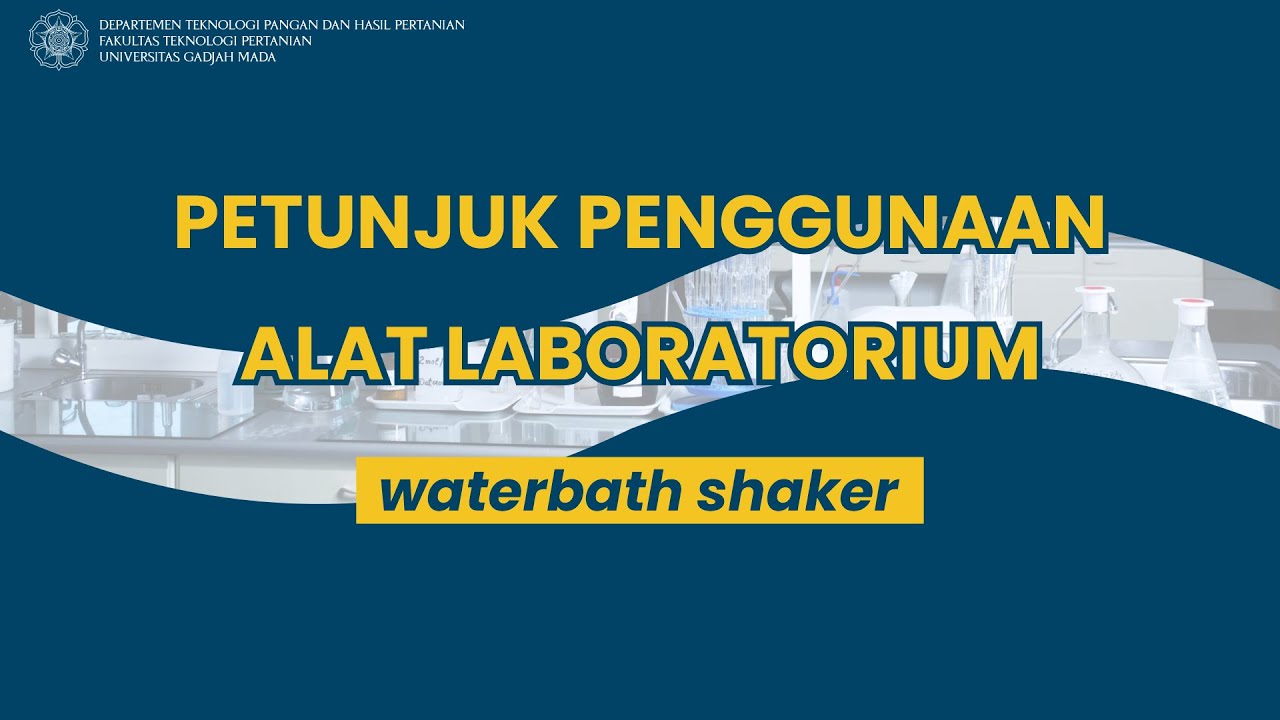 Petunjuk Penggunaan Peralatan Lab: Waterbath Shaker