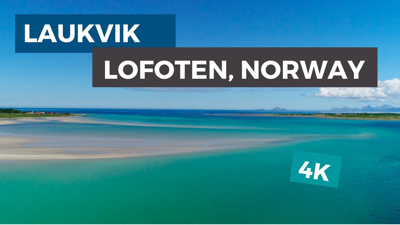 Laukvik in Lofoten - July 2020. Also parts of Delp and Grunnførfjord. 4K