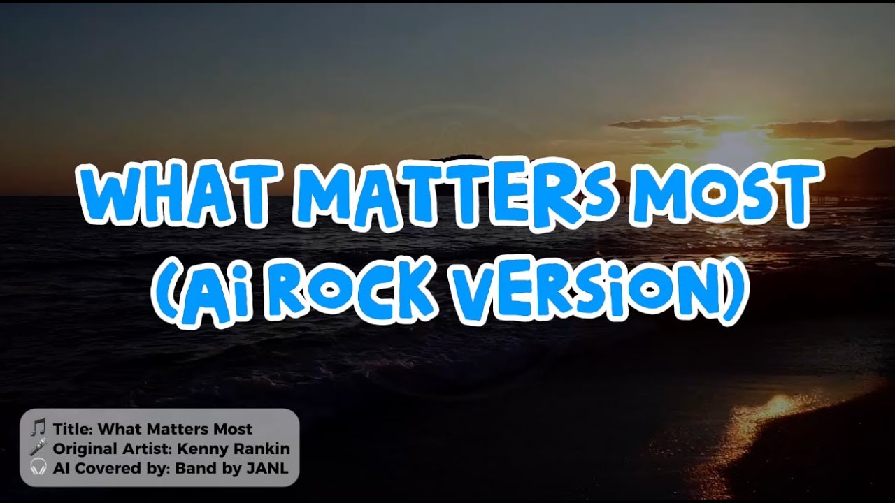 What Matters Most (AI Rock Cover)