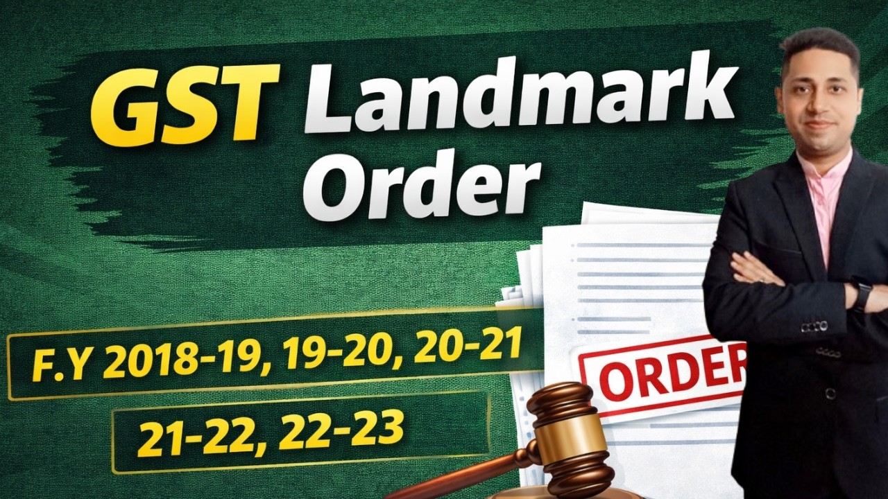 GST में बड़ा राहत आदेश 🔥 FY 2017-18 18-19 19-20 20-21 21-22 22-23 से 2023-24 तक Notice Invalid