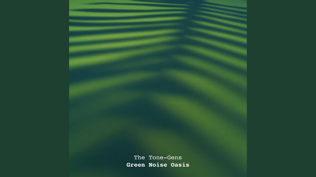 Green Noise Oasis