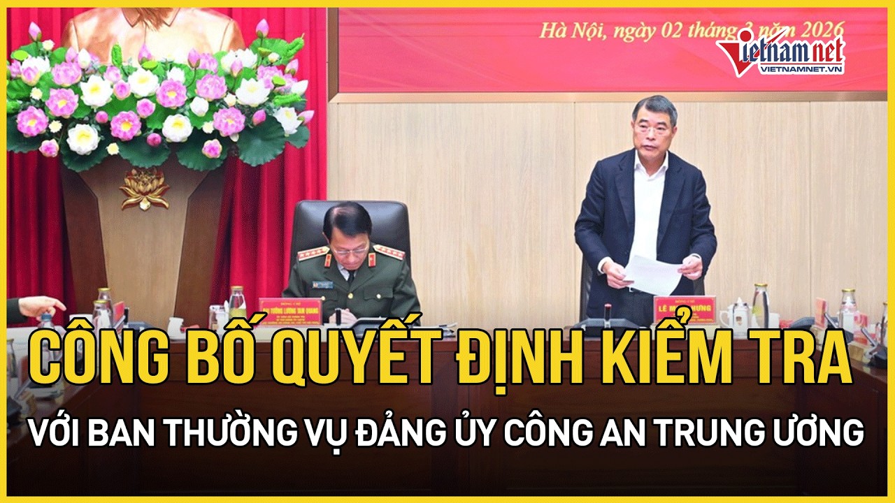 Công bố quyết định kiểm tra của Bộ Chính trị với Ban thường vụ Đảng ủy Công an Trung ương
