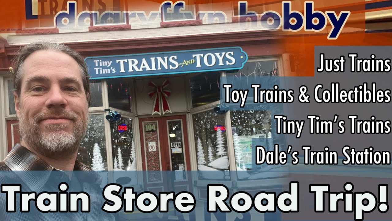 Train Store Road Trip! Just Trains, Toy Trains & Col., Tiny Tim’s Trains, and Dale’s Train Station