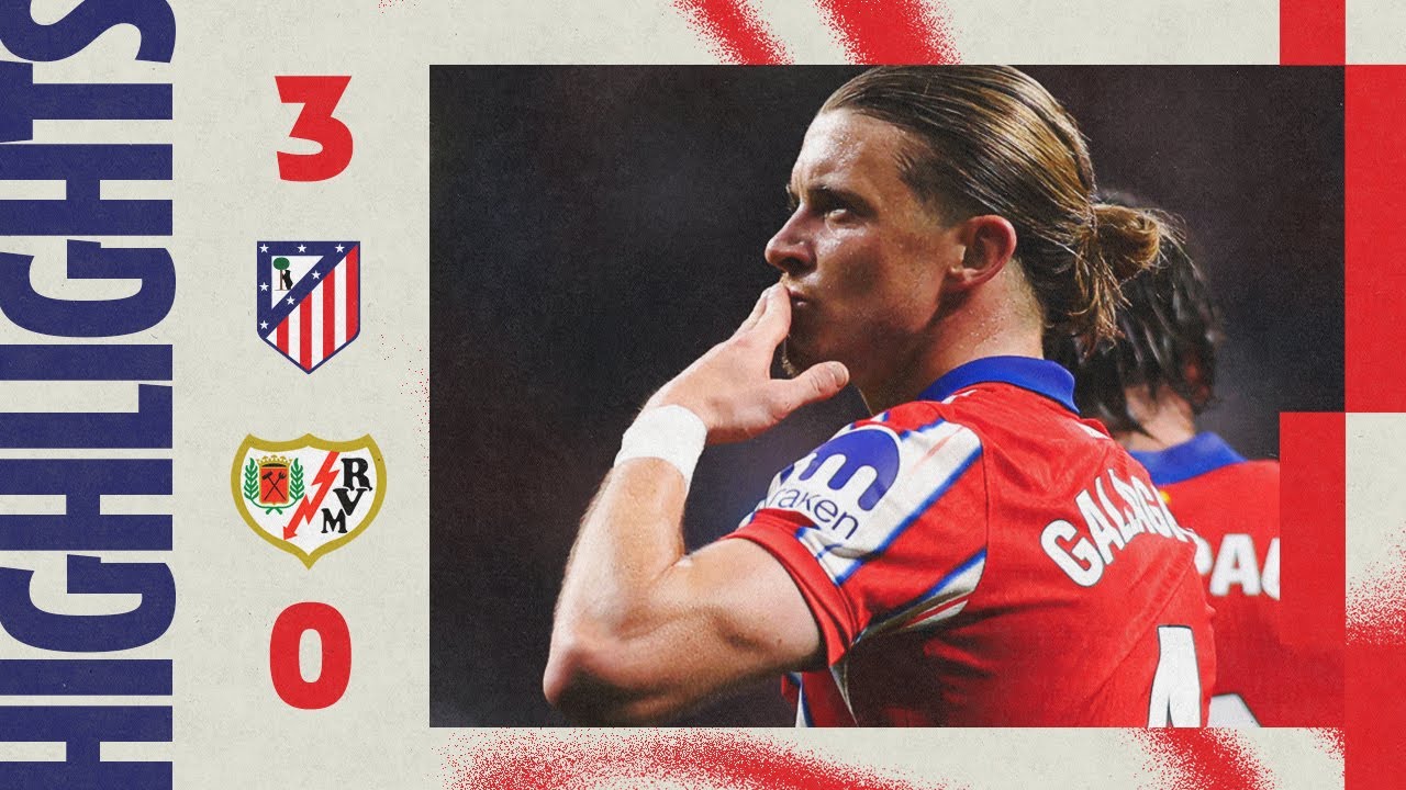 HIGHLIGHTS | Atl&eacute;tico de Madrid 3-0 Rayo Vallecano | ⚽ S&oslash;rloth, Gallagher & J. Alvarez&nbsp;|&nbsp;LaLiga