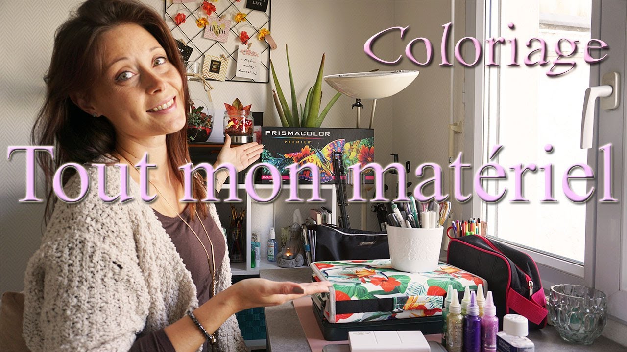 Présentation de tout mon matériel de coloriage + avis