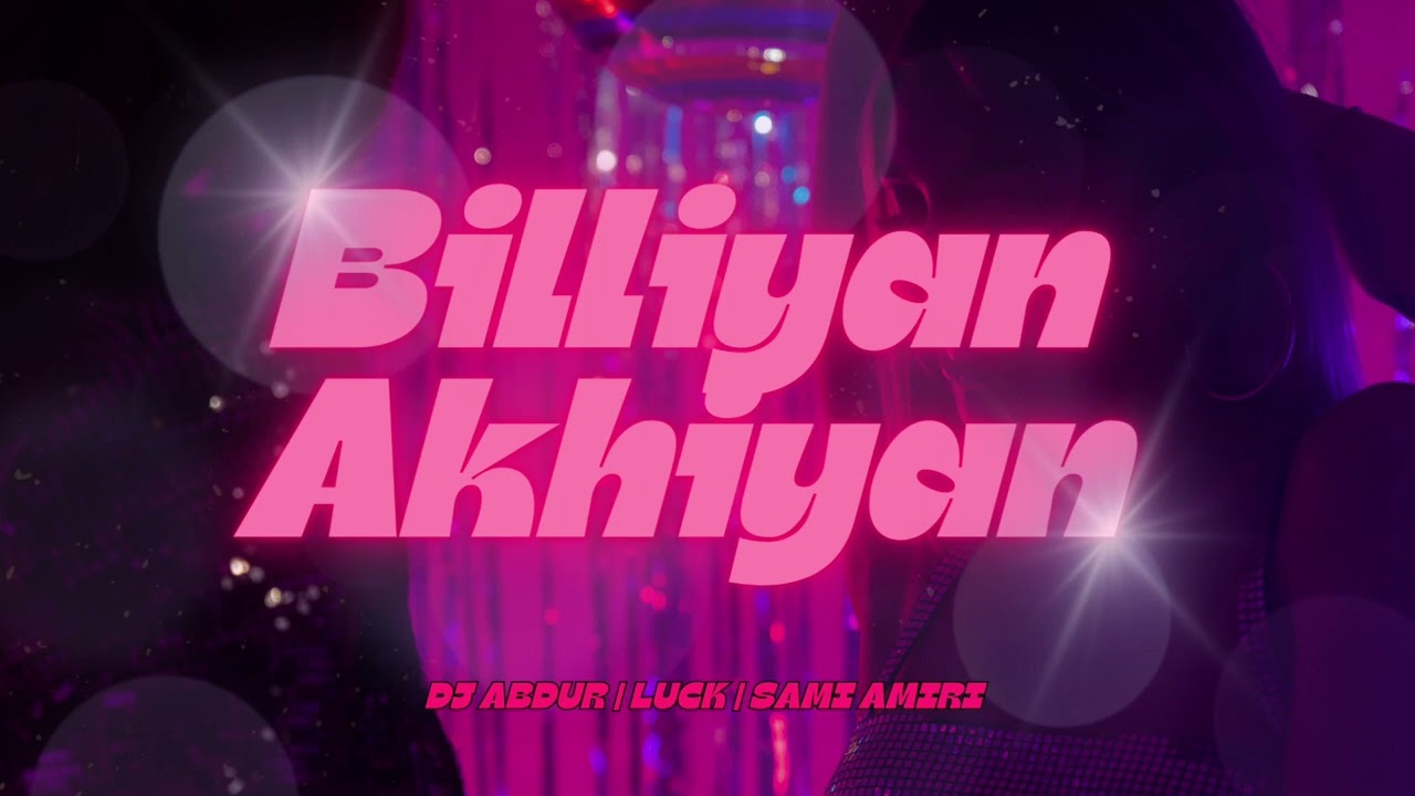 DJ Abdur, LUCK & Sami Amiri - Billiyan Akhiyan