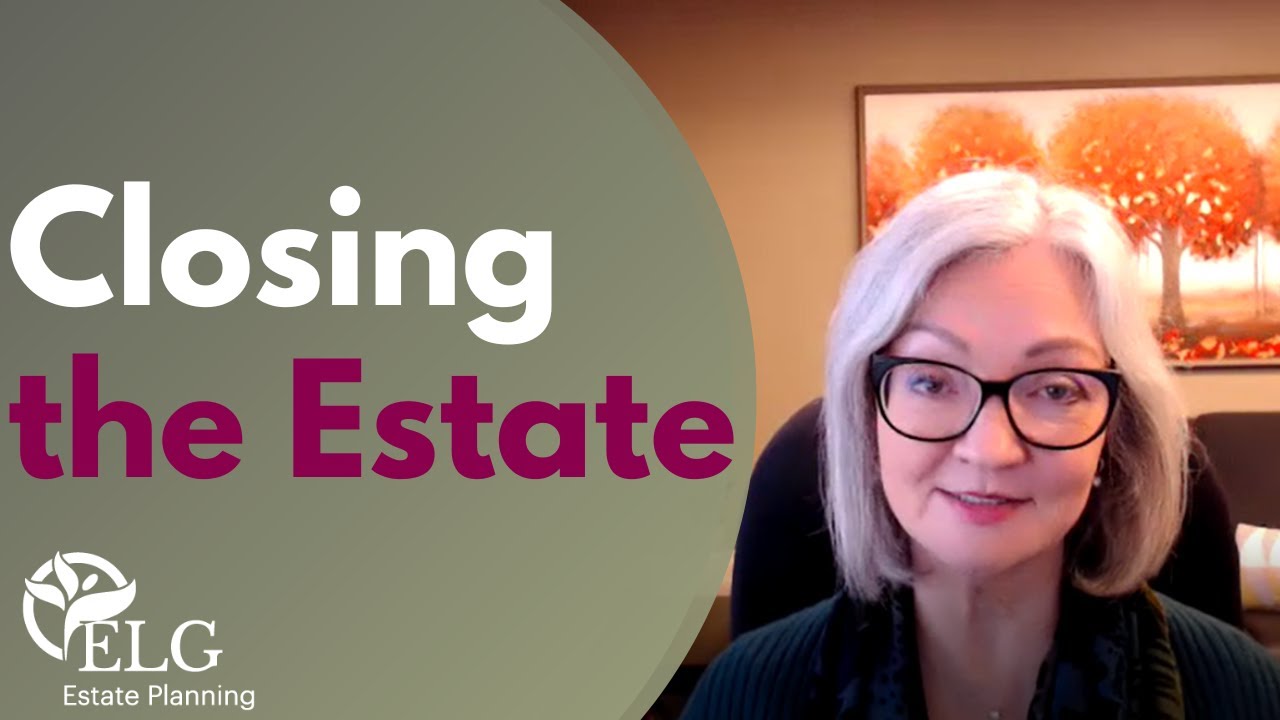 Closing the Estate